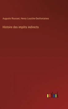 Hardcover Histoire des impôts indirects [French] Book