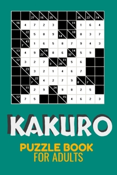 Paperback KAKURO Puzzle Book For Adults: 160 Puzzles (Volume 3),160 Medium Puzzles for adult,160 medium Kakuro Cross Sums, absolutely nasty kakuro level 3,9x9 Book