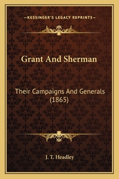 Paperback Grant And Sherman: Their Campaigns And Generals (1865) Book