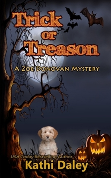 Trick or Treason - Book #26 of the Zoe Donovan Mystery