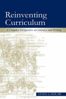 Paperback Reinventing Curriculum: A Complex Perspective on Literacy and Writing Book