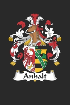 Anhalt: Anhalt Coat of Arms and Family Crest Notebook Journal (6 x 9 - 100 pages)