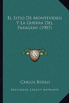 Paperback El Sitio De Montevideo Y La Guerra Del Paraguay (1907) [Spanish] Book