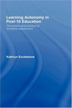 Paperback Learning Autonomy in Post-16 Education: The Policy and Practice of Formative Assessment Book