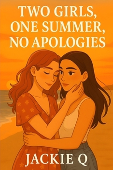 Paperback Two Girls, One Summer, No Apologies Book