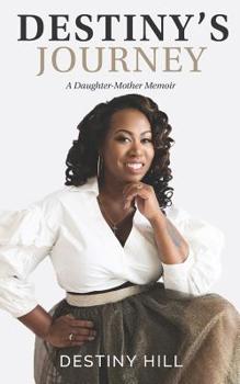 Paperback Destiny's Journey: A Daughter-Mother Memoir Book