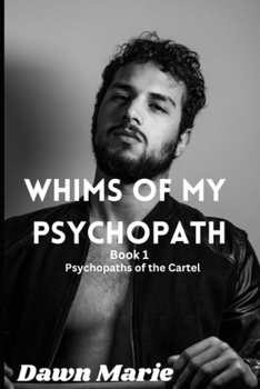 Paperback Whims of my Psychopath: Psychopaths of the Cartel Book 1 Book