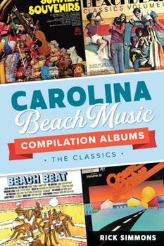 Paperback Carolina Beach Music Compilation Albums: The Classics Book