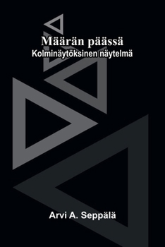 Määrän päässä: Kolminäytöksinen näytelmä (Finnish Edition)