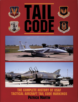 Hardcover Tail Code USAF: The Complete History of USAF Tactical Aircraft Tail Code Markings Book