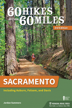 Paperback 60 Hikes Within 60 Miles: Sacramento: Including Auburn, Folsom, and Davis Book