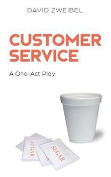 Paperback Customer Service: A One-Act Play Book