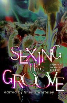 Paperback Sexing the Groove: Popular Music and Gender Book