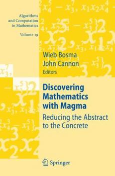 Paperback Discovering Mathematics with Magma: Reducing the Abstract to the Concrete Book