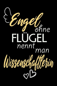 Engel Ohne Flügel Nennt Man Wissenschaftlerin: A5 Punkteraster • Notebook • Notizbuch • Taschenbuch • Journal • Tagebuch - Ein lustiges Geschenk für ... Wissenschaftlerin der Welt (German Edition)