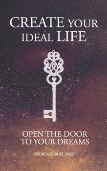 Paperback Create your ideal life: Open the door to your dreams Book