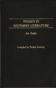 Hardcover Women in Southern Literature: An Index Book