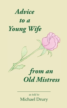 Paperback Advice to a Young Wife from an Old Mistress Book