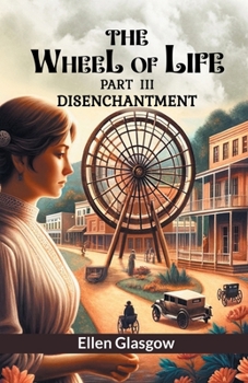 Paperback The Wheel Of Life Part III Disenchantment Book