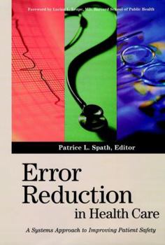 Hardcover Error Reduction in Health Care: A Systems Approach to Improving Patient Safety Book