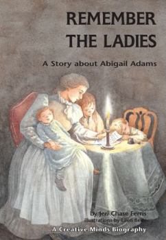 Paperback Remember the Ladies: A Story about Abigail Adams Book