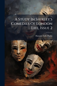 Paperback A Study In Shirley's Comedies Of London Life, Issue 2 [Afrikaans] Book