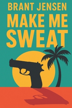 Paperback Make Me Sweat: A Caribbean Bank Heist Thriller Book