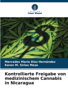 Paperback Kontrollierte Freigabe von medizinischem Cannabis in Nicaragua [German] Book