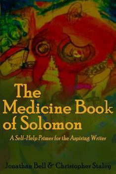 Paperback The Medicine Book of Solomon: A Self-Help Primer for the Aspiring Writer Book