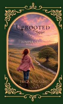 Uprooted : Juniper Creek Series Book 3