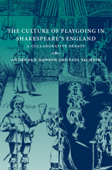 Hardcover The Culture of Playgoing in Shakespeare's England Book