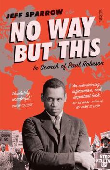 Paperback No Way But This: in search of Paul Robeson Book