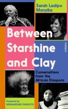 Hardcover Between Starshine and Clay: Conversations from the African Diaspora Book