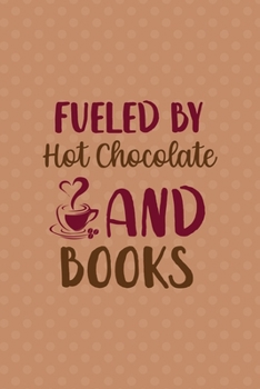 Paperback Fueled By Hot Chocolate And Books: All Purpose 6x9 Blank Lined Notebook Journal Way Better Than A Card Trendy Unique Gift Coral Points Hot Chocolate Book