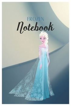 Frozen Notebook: Disney Frozen Logo Poster Disney Frozen Blank Ruled Elsa Princess Frozen Notebook for Girls with 120 Pages of 6in x 9in Blank Paper for Drawing Doodling or Learning For Kids