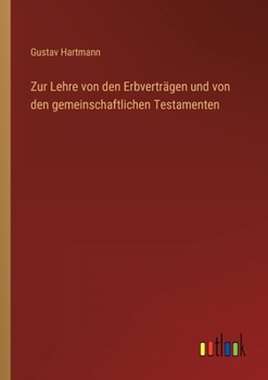 Paperback Zur Lehre von den Erbverträgen und von den gemeinschaftlichen Testamenten [German] Book