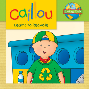 Paperback Caillou Learns to Recycle: Ecology Club Book