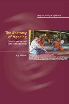 Paperback The Anatomy of Meaning: Speech, Gesture, and Composite Utterances Book