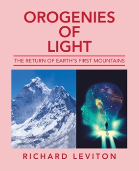 Paperback Orogenies of Light: The Return of Earth's First Mountains Book