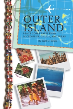 Paperback Outer Island: Peace Corps Tales from Micronesia, Chuuk, and Pulap Book
