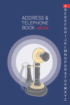 Paperback Address & Telephone Book with tabs: Personalized Address Book "6x9" 140 Pages, 312 Spaces for Name, Address, Phone Numbers, Email and Website Book