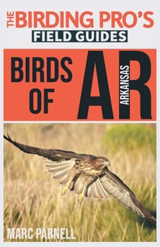 Paperback Birds of Arkansas (The Birding Pro's Field Guides) Book