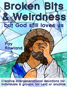 Paperback Broken Bits & Weirdness: (but God still loves us) Book