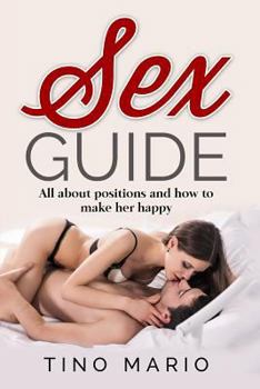 Paperback Sex Guide All About Positions and How to Make Her Happy Book