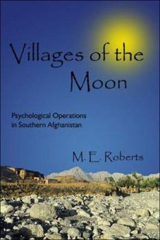 Paperback Villages of the Moon: Psychological Operations in Southern Afghanistan Book