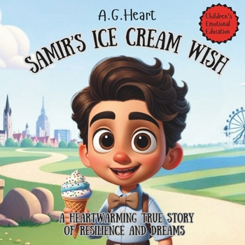 Samir’s Ice Cream Wish: A Heartwarming True Story of Resilience and Dreams