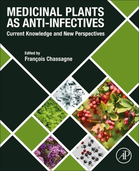 Paperback Medicinal Plants as Anti-Infectives: Current Knowledge and New Perspectives Book