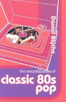 Hardcover The Encyclopaedia of Classic 80s Pop Book