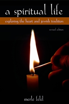 Paperback A Spiritual Life: Exploring the Heart and Jewish Tradition, Revised Edition Book