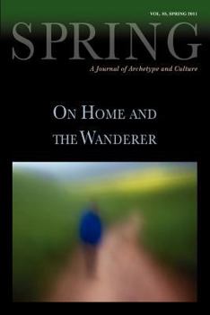 Paperback Spring: A Journal of Archetype and Culture, Volume 85, Spring 2011, on Home and the Wanderer Book